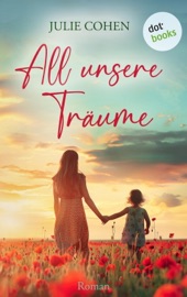All unsere Träume - Julie Cohen