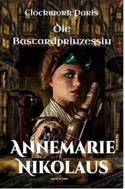 Die Bastardprinzessin - Annemarie Nikolaus