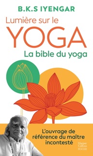 Lumière sur le yoga by B.K.S. Iyengar