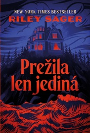 Prežila len jediná - Riley Sager