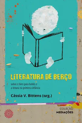 Read: Literatura de Berço: sobre Book o livro para bebês e a leitura na primeira infância