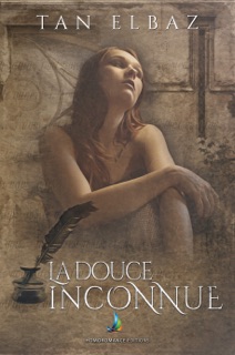 La douce inconnue (Livre lesbien, roman lesbien) - Romance contemporaine FxF by Tan Elbaz & Homoromance Éditions - Roman Lesbien