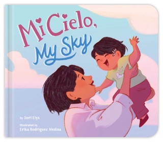 Mi Cielo, My Sky by Dori Elys