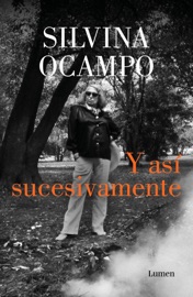 Y así sucesivamente - Silvina Ocampo