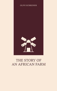 The Story of an African Farm by Olive Schreiner