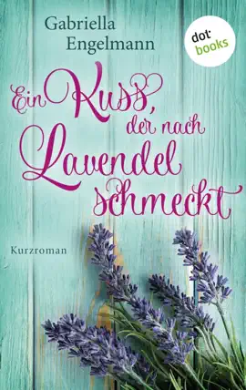 Read: Book Ein Kuss, der nach Lavendel schmeckt - Glücksglitzern: Erster Roman
