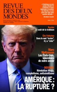 Revue des Deux Mondes avril 2026 by Aurélie Julia, Nicole Gnesotto, Jean-Marie Guéhenno, Bertrand Van Ruymbeke, Yves De Gaulle, Ran Halévi, David Colon, Annick Steta, Richard Werly, Blandine Chelini-Pont, Michael Ferrier, Benoît Forgeot, Judith Sibony, Claudine Wéry, Éric Fottorino, Katell Faria, Thibault Tellier, Frédéric Verger, Michel Delon, Jean-Pierre Naugrette, Stéphane Guegan, Flavie Combescot, Richard Millet, Céline Laurens, Olivier Bellamy & Stéphane Lambert