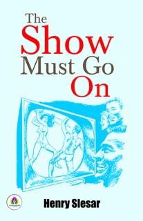 The Show Must Go On by Henry Slesar