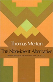 The Nonviolent Alternative - Thomas Merton