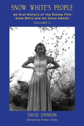 Read: Snow White's People: An Oral History of the Disney Book Film Snow White and the Seven Dwarfs (Volume 2)