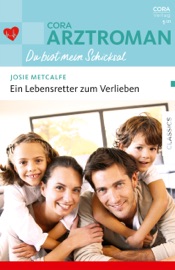 Ein Lebensretter zum Verlieben - Josie Metcalfe & Ralf Kläsener