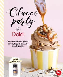 Glaces party avec Dolci by Bérengère Abraham & Fabrice Besse