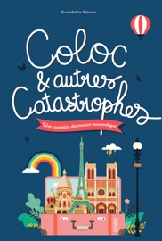 Coloc et autres catastrophes - Gwendoline Raisson