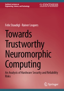Towards Trustworthy Neuromorphic Computing by Felix Staudigl & Rainer Leupers
