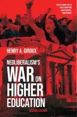 Neoliberalism's War on Higher Education