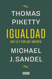 Igualdad - Michael J. Sandel & Thomas Piketty