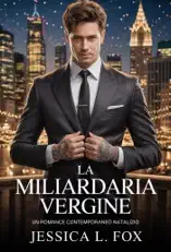 La Miliardaria Vergine: Un romance contemporaneo natalizio