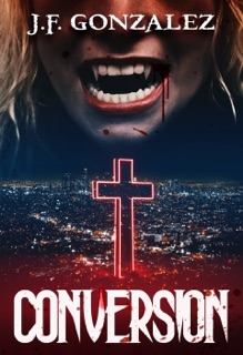 Conversion: The Ultimate Edition by J. F. Gonzalez