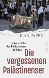 Die vergessenen Palästinenser - Ilan Pappe, Giselher Hickel, Abraham Melzer, Uli Schieszl & Viktoria Waltz