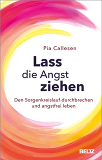 Lass die Angst ziehen by Pia Callesen