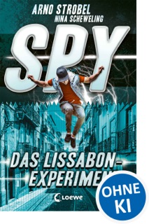 SPY (Band 5) - Das Lissabon-Experiment by Arno Strobel & Nina Scheweling