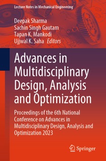 Advances in Multidisciplinary Design, Analysis and Optimization by Deepak Sharma, Sachin Singh Gautam, Tapan K. Mankodi & Ujjwal K. Saha