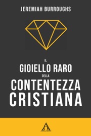 Il gioiello raro della contentezza cristiana - Jeremiah Burroughs