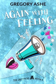 Again with Feeling by Gregory Ashe
