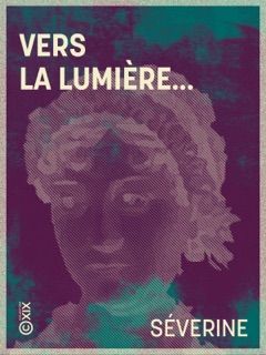 Vers la lumière… by Séverine