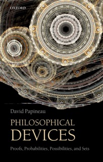 Philosophical Devices by David Papineau