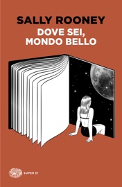 Dove sei, mondo bello - Sally Rooney
