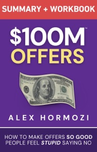 $100M Offers Summary and Workbook
