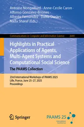 Read: Highlights in Practical Applications Book of Agents, Multi-Agent Systems and Computational Social Science. The PAAMS Collection
