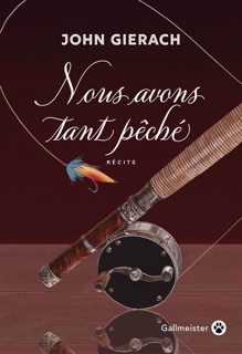 Nous avons tant pêché by John Gierach & Janique Jouin-de Laurens