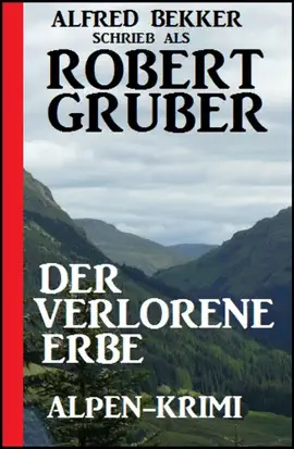 Read: Book Der verlorene Erbe: Alpen-Krimi