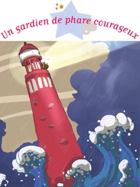 Un gardien de phare courageux - Charlotte Grossetête