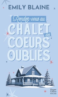 Rendez-vous au chalet des coeurs oubliés by Emily Blaine