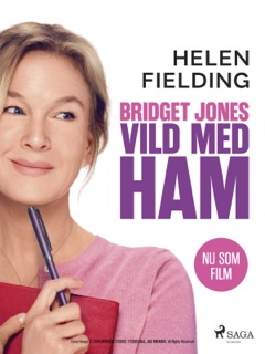 Bridget Jones: Vild med ham by Helen Fielding