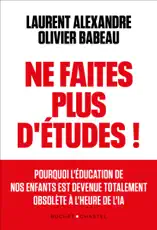 Ne faites plus d'études ! Apprendre autrement à l'ère de l'IA