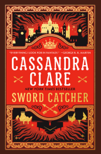 Sword Catcher - Cassandra Clare Cover Art