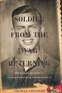 Soldier From The War Returning by Thomas Childers