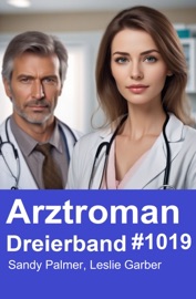 Arztroman Dreierband 1019 - Leslie Garber & Sandy Palmer