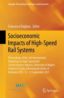 Socioeconomic Impacts of High-Speed Rail Systems by Francesca Pagliara
