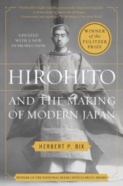Hirohito and the Making of Modern Japan - Herbert P. Bix