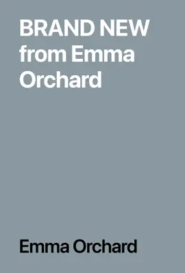 BRAND NEW from Emma Orchard