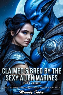 Claimed & Bred By The Sexy Alien Marines (Part Three): Sci-Fi Reverse Harem Pregnancy Erotica Romance by Mandy Spice