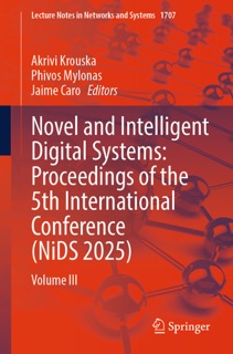Novel and Intelligent Digital Systems: Proceedings of the 5th International Conference (NiDS 2025) by Akrivi Krouska, Phivos Mylonas & JAIME CARO