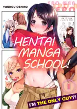 Hentai Manga School! ~I'm the Only Guy?!~ Volume 1