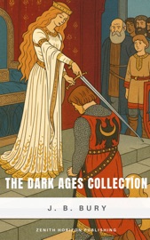 The Dark Ages Collection - J. B. Bury & Zenith Horizon Publishing