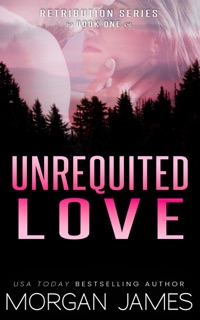 Unrequited Love by Morgan James